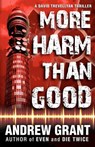 More Harm Than Good - Andrew Grant - 9781478250913