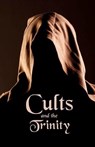 Cults and the Trinity - Ken Johnson - 9781478285298