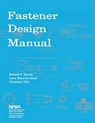 Fastener Design Manual: NASA Reference Publication 1228 - Richard T. Barrett - 9781478352303