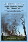 Vertigo! When the World Spins Out of Control - Linda Howard Zonana - 9781478701538