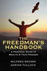 The Freedman's Handbook - Wilfred Brown ; Adrian Tullock - 9781478748403