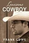Lonesome Cowboy - LOWE,  Frank - 9781478758563