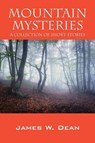 Mountain Mysteries - James W Dean - 9781478769170