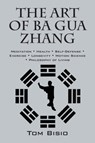 The Art of Ba Gua Zhang - Tom Bisio - 9781478777441
