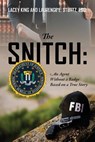 The Snitch - Lacey King ; Laurence E Sturtz Esq - 9781478795551