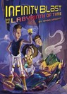 Infinity Blast and the Labyrinth of Time (Infinity Blast, Book #3) - Brad Wright - 9781478890560