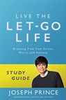 Live the Let-Go Life Study Guide - Joseph Prince - 9781478970354