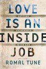Love Is an Inside Job - Romal Tune - 9781478992592