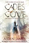 Cades Cove: The Curse of Allie Mae: Cades Cove Series: Book One - Aiden James - 9781479209767