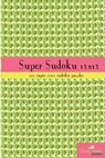 Super Sudoku 12x12: 100 12x12 super sudoku puzzles - Clarity Media - 9781479305124