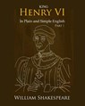 King Henry VI: Part One In Plain and Simple English: A Modern Translation and the Original Version - Bookcaps - 9781479326907