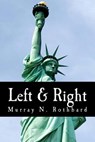 Left & Right (Large Print Edition): The Prospects for Liberty - Murray N. Rothbard - 9781479349951