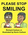Please Stop Smiling - Story about Schizophrenia and Mental Illness for Children - Kevin Carlson - 9781479352111