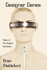 Designer Genes - Brian Stableford - 9781479400010