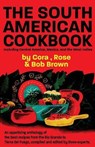 The South American Cook Book, Including Central America, Mexico, and the West Indies - BROWN,  Cora ; Brown, Bob ; Brown, Rose - 9781479416240