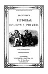 McGuffy's Eclectic Primer with Pictorial Illustrations (Newly Revised Edition) - William Holmes McGuffey - 9781479416493