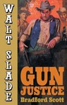 Gun Justice - Bradford Scott - 9781479422579