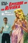 Episode on the Riviera - Mack Reynolds - 9781479428236