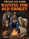 Waiting for Old Smoky - Phyllis Ann Karr - 9781479466832