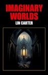 Imaginary Worlds - Lin Carter - 9781479477685