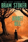 Bram Stoker's Lost Story, Gibbet Hill - Bram Stoker - 9781479478231