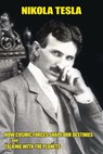 "How Cosmic Forces Shape Our Destinies" and "Talking with the Planets" - Nikola Tesla - 9781479478477