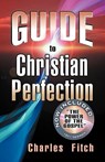 Guide to Christian Perfection - Charles Fitch - 9781479600564