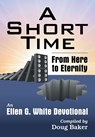 A Short Time - Ellen G White - 9781479606320