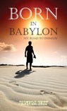 Born in Babylon - Jane M Iery - 9781479614332