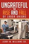 Ungrateful - Jerry W Williams - 9781479725595