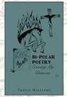 Bi-Polar Poetry - Travis Williams - 9781479767069
