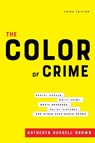 The Color of Crime, Third Edition - Katheryn Russell-Brown - 9781479801749