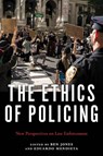 The Ethics of Policing - Ben Jones ; Eduardo Mendieta - 9781479803736
