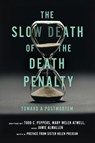 The Slow Death of the Death Penalty - Todd C. Peppers ; Jamie Almallen ; Mary Welek Atwell - 9781479819645
