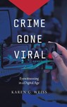 Crime Gone Viral - Karen G. Weiss - 9781479822775