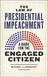 The Law of Presidential Impeachment - Michael J. Gerhardt - 9781479824694