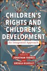 Children’s Rights and Children’s Development: An Integrated Approach - Jonathan Todres ; Ursula Kilkelly - 9781479825486
