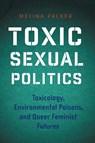 Toxic Sexual Politics - Melina Packer - 9781479828623