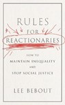 Rules for Reactionaries - Lee Bebout - 9781479829545