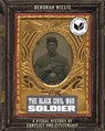 The Black Civil War Soldier - Deborah Willis - 9781479832200