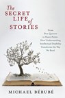 The Secret Life of Stories - Michael Berube - 9781479832736