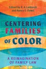 Centering Families of Color - R. A. Lenhardt ; Nancy E. Dowd - 9781479833320