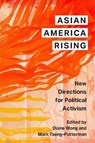 Asian America Rising - Diane Wong ; Mark Tseng-Putterman - 9781479834006