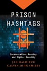 Prison Hashtags - Jan Haldipur ; Calvin John Smiley - 9781479834549