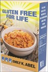 Gluten Free for Life - Emily K. Abel - 9781479834938