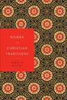 Women in Christian Traditions - Rebecca Moore - 9781479838431
