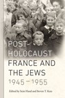 Post-Holocaust France and the Jews, 1945-1955 - Seán Hand ; Steven T Katz - 9781479869145