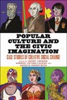 Popular Culture and the Civic Imagination - Henry Jenkins ; Gabriel Peters-Lazaro ; Sangita Shresthova - 9781479869503