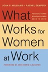 What Works for Women at Work - Joan C. Williams ; Rachel Dempsey ; Anne-Marie Slaughter - 9781479871834