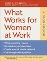 What Works for Women at Work: a Workbook - Joan C. Williams ; Rachel Dempsey ; Marina Multhaup ; Joan Williams - 9781479872664